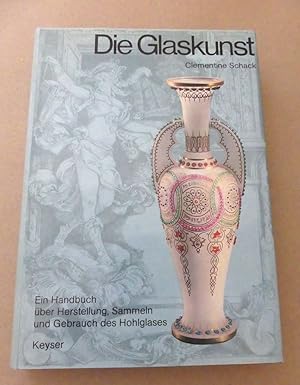 Bild des Verkufers fr Die Glaskunst. Ein Handbuch ber Herstellung, Sammeln und Gebrauch des Hohlglases. zum Verkauf von Antiquariat Maralt