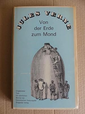 Von der Erde zum Mond. Direkte Fahrt in siebenundneunzig Stunden und zwanzig Minuten. - Übersetzt...