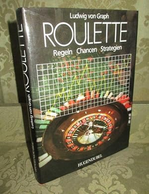 Roulette. Regeln - Chancen - Strategien.