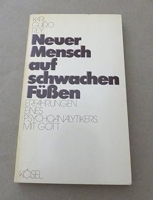 Bild des Verkufers fr Neuer Mensch auf schwachen Fen. Erfahrungen eines Psychoanalytikers mit Gott. - signiert zum Verkauf von Antiquariat Maralt