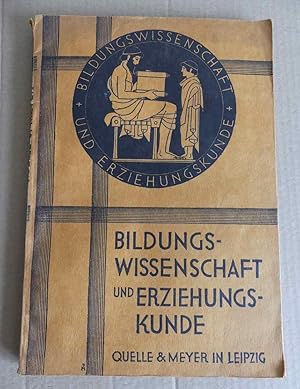 Bildungswissenschaft und Erziehungskunde. Verzeichnis pädagogischer Schriften des Verlages Quelle...