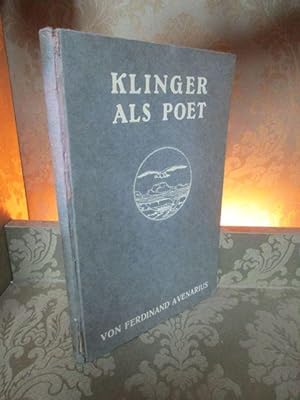 Max Klinger als Poet. Mit einem Briefe Max Klingers und einem Beitrage von Hans W. Singer. Heraus...