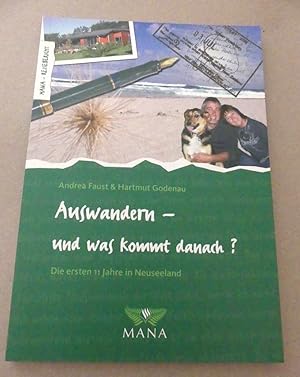 Seller image for Auswandern - und was kommt danach ? Die ersten 11 Jahre in Neuseeland. for sale by Antiquariat Maralt