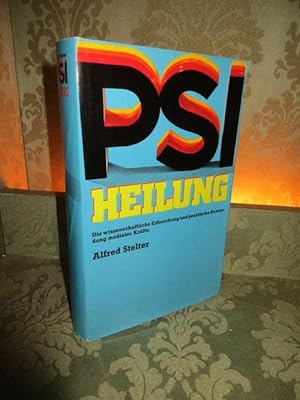 Seller image for PSI Heilung. - Die wissenschaftliche Erforschung und praktische Anwendung medialer Krfte. for sale by Antiquariat Maralt