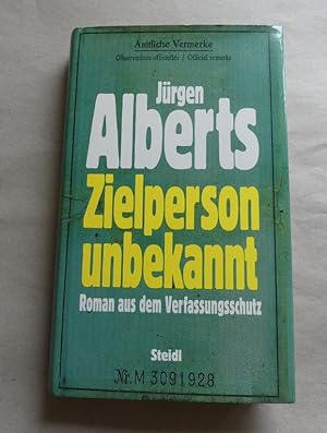 Bild des Verkufers fr Zielperson unbekannt. Roman aus dem Verfassungsschutz. zum Verkauf von Antiquariat Maralt