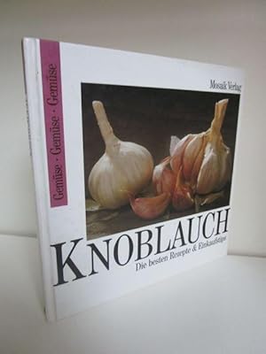 Knoblauch. Die besten Rezepte & Einkaufstips.