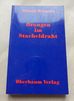 Image du vendeur pour Orangen im Stacheldraht. - Aus dem Polnischen von Maria Kurecka. mis en vente par Antiquariat Maralt