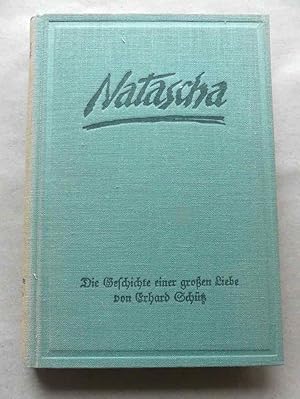 Bild des Verkufers fr Natascha. Die Geschichte einer groen Liebe. zum Verkauf von Antiquariat Maralt