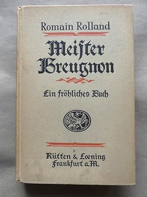 Meister Breugnon. Ein fröhliches Buch. - Berechtigte Übertragung aus dem Französischen von Erne G...