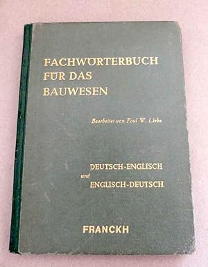 Fachwörterbuch für das Bauwesen. Erster Teil: Deutsch-Englisch, Zweiter Teil: Englisch-Deutsch.