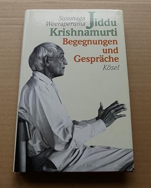 Bild des Verkufers fr Jiddu Krishnamurti. Begegnungen und Gesprche. - Ins Deutsche bersetzt von Claudia Weeraperuma. zum Verkauf von Antiquariat Maralt