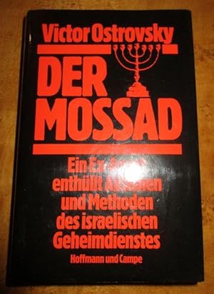 Bild des Verkufers fr Der Mossad. Ein Ex-Agent enthllt Aktionen und Methoden des israelischen Geheimdienstes. - Aus dem Amerikanischen von Einar Schlereth - Nachwort von Gudrun Erler. zum Verkauf von Antiquariat Maralt