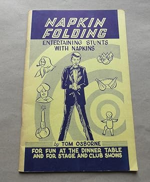 Bild des Verkufers fr Napkin folding. Entertaining stunts with Napkins. zum Verkauf von Antiquariat Maralt