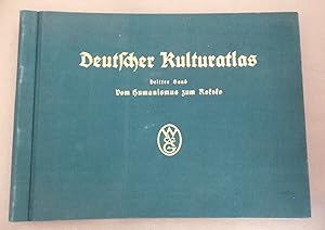 Deutscher Kulturatlas. III. Band: Vom Humanismus zum Rokoko.