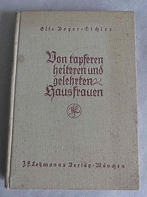 Image du vendeur pour Von tapferen, heiteren und gelehrten Hausfrauen. Mit 21 Abbildungen. mis en vente par Antiquariat Maralt