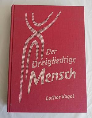 Der dreigliedrige Mensch. Morphologische Grundlagen einer allgemeinen Menschenkunde. Mit Zeichnun...