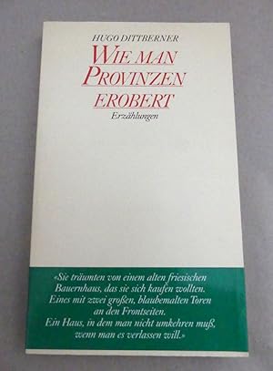 Wie man Provinzen erobert. Erzählungen.