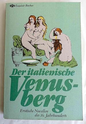 Bild des Verkufers fr Der italienische Venusberg. Erotische Novellen des 16. Jahrhunderts. zum Verkauf von Antiquariat Maralt