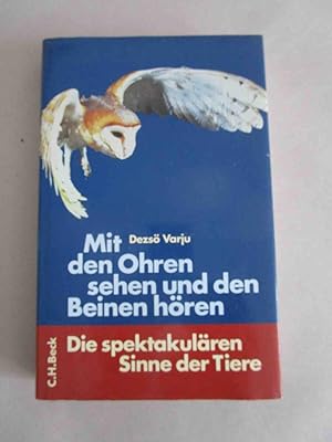 Immagine del venditore per Mit den Ohren sehen und den Beinen hren. Die spektakulren Sinne der Tiere. venduto da Antiquariat Maralt