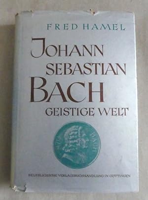 Bild des Verkufers fr Johann Sebastian Bach. Geistige Welt. Mit 29 Abbildungen. zum Verkauf von Antiquariat Maralt