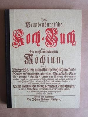 Bild des Verkufers fr Das Brandenburgische Koch-Buch - oder Die wohl unterwiesene Kchinn. (Reprint) zum Verkauf von Antiquariat Maralt