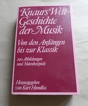 Seller image for Knaurs Weltgeschichte der Musik. Band 1: Von den Anfngen bis zur Klassik. Mit 190 Abbildungen und Notenbeispielen. for sale by Antiquariat Maralt
