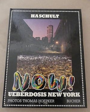 Bild des Verkufers fr Now ! Ueberdosis New York. Text und Zeichnungen von HA Schult. Photos Thomas Hoepker. zum Verkauf von Antiquariat Maralt