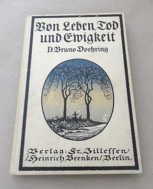 Immagine del venditore per Von Leben, Tod und Ewigkeit. Stimmen des Glaubens, der Hoffnung und der Liebe. Mit Bildern deutscher Knstler. venduto da Antiquariat Maralt