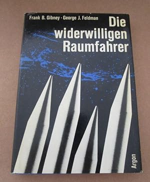 Seller image for Die widerwilligen Raumfahrer. Irdische Konsequenzen der Forschung im All. for sale by Antiquariat Maralt