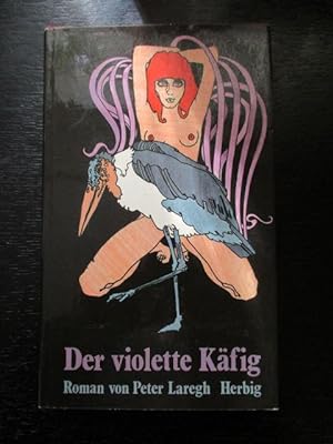 Bild des Verkufers fr Der violette Kfig. Roman. zum Verkauf von Antiquariat Maralt