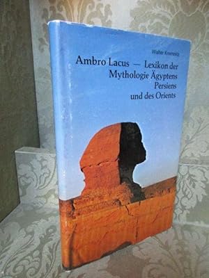 Ambro Lacus. Lexikon der Mythologie Ägyptens, Persiens und des Orients.