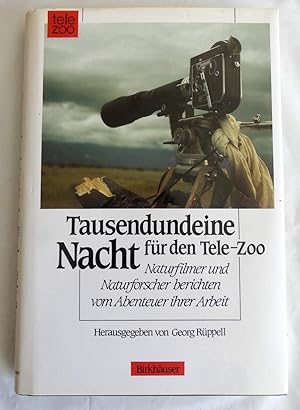 Tausendundeine Nacht für den Tele-Zoo. Naturfilmer und Naturforscher berichten vom Abenteuer ihre...