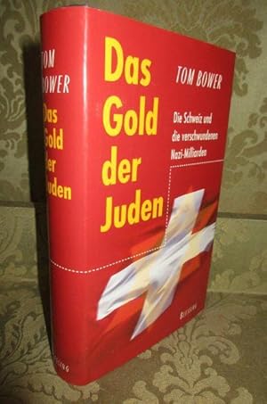 Bild des Verkufers fr Das Gold der Juden. Die Schweiz und die verschwundenen Nazi-Milliarden. - Aus dem Englischen von Helmut Dierlamm u. a. zum Verkauf von Antiquariat Maralt