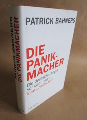 Immagine del venditore per Die Panikmacher. Die deutsche Angst vor dem Islam. Eine Streitschrift. venduto da Antiquariat Maralt