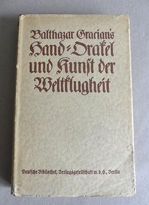 Bild des Verkufers fr Balthasar Gracians Hand-Orakel und Kunst der Weltklugheit. - Aus dessen Werken gezogen von Don Vincencio Juan Lastanosa und aus dem spanischen Original treu und sorgfltig bersetzt von Arthur Schopenhauer. zum Verkauf von Antiquariat Maralt