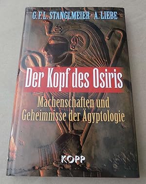 Imagen del vendedor de Der Kopf des Osiris. Machenschaften und Geheimnisse der gyptologie. a la venta por Antiquariat Maralt