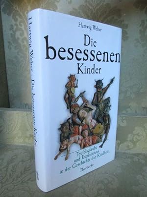Seller image for Die besessenen Kinder. Teufelsglaube und Exorzismus in der Geschichte der Kindheit. for sale by Antiquariat Maralt