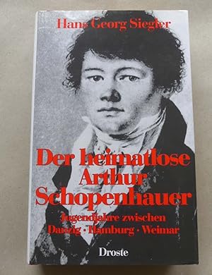 Imagen del vendedor de Der heimatlose Arthur Schopenhauer. Jugendjahre zwischen Danzig, Hamburg, Weimar. a la venta por Antiquariat Maralt
