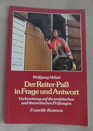 Imagen del vendedor de Der Reiter-Pa in Frage und Antwort. Vorbereitung auf die praktischen und theoretischen Prfungen. a la venta por Antiquariat Maralt