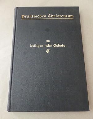 Bild des Verkufers fr Praktisches Christentum im Rahmen des kleinen Katechismus Luthers. - ein Hilfsbuch fr den religisen Jugendunterricht in Kirche und Schule, ein Lehr und Erbauungsbuch fr evangelische Gemeindemiglieder. - Erster Teil: Die heiligen zehn Gebote. Erstes Hauptstck. Dritte durchgesehene Auflage. zum Verkauf von Antiquariat Maralt