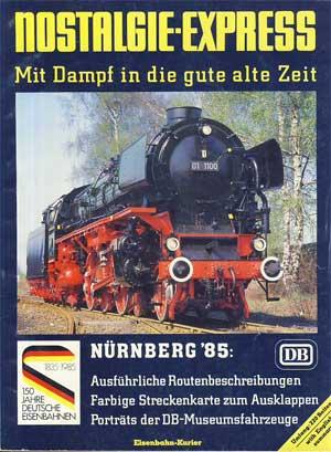 Nostalgie-Express. Mit Dampf in die gute alte Zeit. Nürnberg `85: Ausführliche Routenbeschreibung...