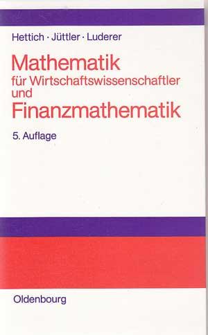 Seller image for Mathematik fr Wirtschaftswissenschaftler und Finanzmathematik. for sale by Antiquariat Kalyana