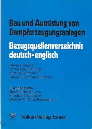 Bau und Ausrüstung von Dampferzeugungsanlagen : Bezugsquellenverz. dt.-engl. = Buyers` guide to t...