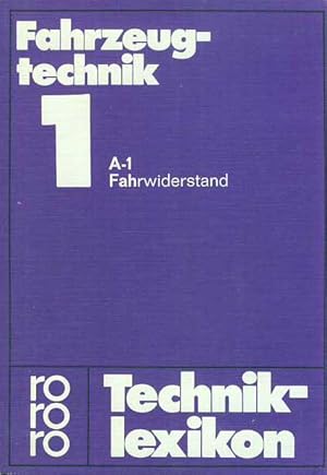 Fahrzeugtechnik. Techniklexikon. Vier Bände. 1. Band: A-Fahrwiederstand. 2. Band: Fahrzeit - Luft...