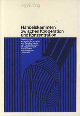 Handelskammern zwischen Kooperation und Konzentration. Vereinigungen, Arbeitsgemeinschaften und Z...