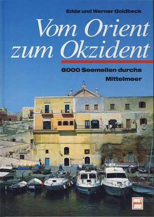 Vom Orient zum Okzident. 8000 Seemeilen durchs Mittelmeer.