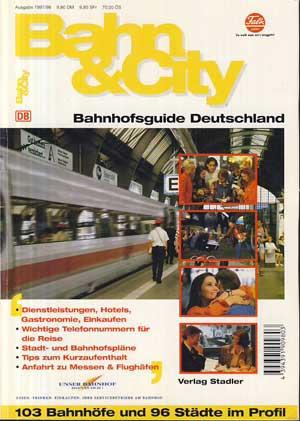 Bahn und City. Bahnhofsguide Deutschland 1997/98. 103 Bahnhöfe und 96 Städte im Profil .