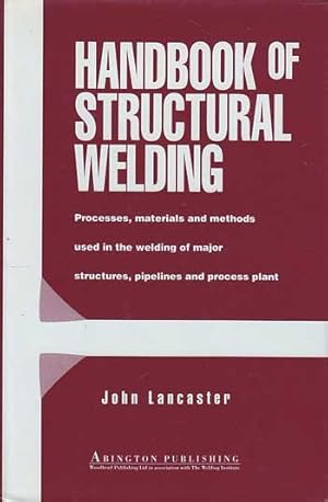 Handbook of Structural Welding. Processes, Materials and Methods Used in the Welding of Major Str...