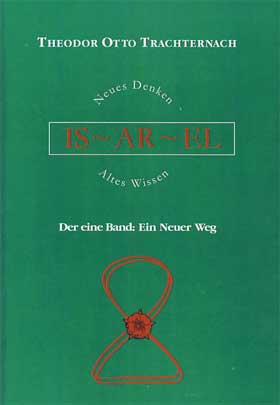 IS-AR-EL. Der eine Band: Ein neuer Weg. [Widmung, vom Autor signiert]. Neues Denken - Altes Wissen.