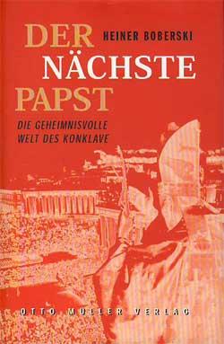 Der nächste Papst. Die geheimnisvolle Welt des Konklave.